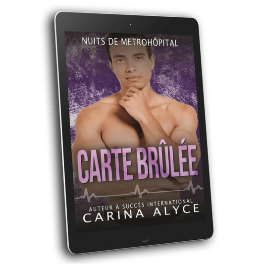 Carte Brûlée: Une romance torride entre contraires, avec un pompier et un mariage surprise